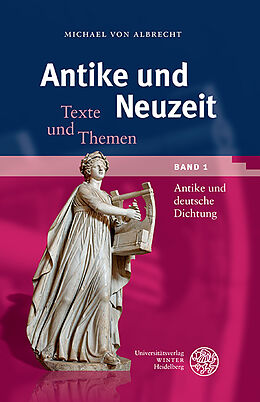 Kartonierter Einband Antike und Neuzeit / Antike und deutsche Dichtung von Michael von Albrecht