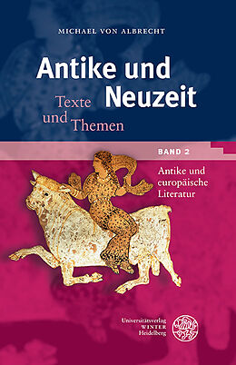 Kartonierter Einband Antike und Neuzeit / Antike und europäische Literatur von Michael von Albrecht