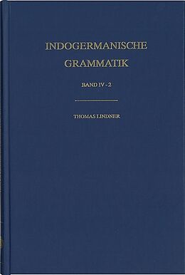 Fester Einband Indogermanische Grammatik, Bd IV: Wortbildungslehre (Derivationsmorphologie) / Komposition im Aufriß von Thomas Lindner