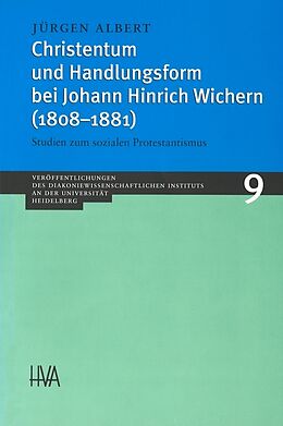 Kartonierter Einband Christentum und Handlungsform bei Johann Hinrich Wichern (1808-1881) von Jürgen Albert