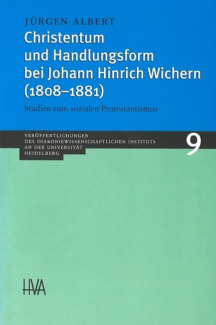 Christentum und Handlungsform bei Johann Hinrich Wichern (1808-1881)
