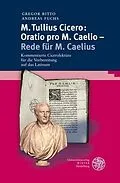 E-Book (pdf) M. Tullius Cicero: Oratio pro M. Caelio - Rede für M. Caelius von Gregor Bitto, Andreas Fuchs