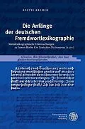 E-Book (pdf) Die Anfänge der deutschen Fremdwortlexikographie von Anette Kremer