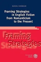 PDF Framing Strategies in English Fiction from Romanticism to the Present von Daniel Schäbler