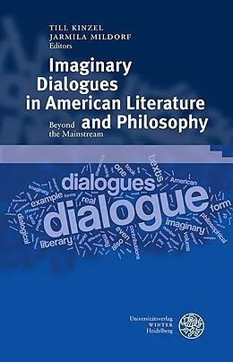 E-Book (pdf) Imaginary Dialogues in American Literature and Philosophy von Till Kinzel, Jarmila Mildorf