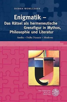 E-Book (pdf) Enigmatik - Das Rätsel als hermeneutische Grenzfigur in Mythos, Philosophie und Literatur von Doren Wohlleben