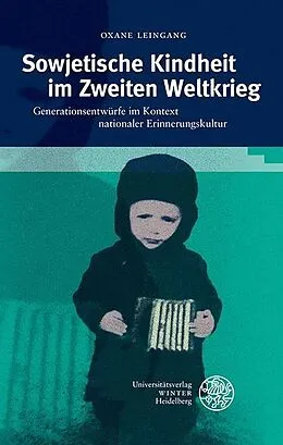 E-Book (pdf) Sowjetische Kindheit im Zweiten Weltkrieg von Oxane Leingang