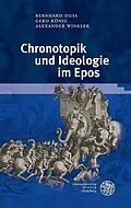 E-Book (pdf) Chronotopik und Ideologie im Epos von Bernhard Huss, Gerd König, Alexander Winkler