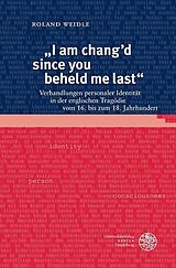 E-Book (pdf) 'I am chang?d since you beheld me last' von Roland Weidle