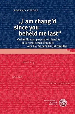 E-Book (pdf) 'I am chang?d since you beheld me last' von Roland Weidle