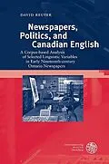 E-Book (pdf) Newspapers, Politics, and Canadian English von David Reuter