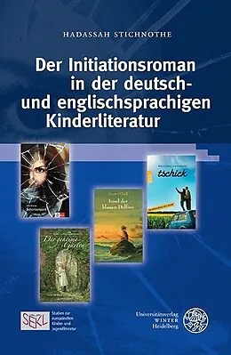 E-Book (pdf) Der Initiationsroman in der deutsch- und englischsprachigen Kinderliteratur von Hadassah Stichnothe