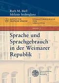 E-Book (pdf) Sprache und Sprachgebrauch in der Weimarer Republik von Ruth M. Mell, Melanie Seidenglanz