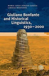 eBook (pdf) Giuliano Bonfante and Historical Linguistics, 1930-2000 de Larissa Bonfante, Porzio Gernia Maria Luisa