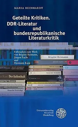 E-Book (pdf) Geteilte Kritiken. DDR-Literatur und bundesrepublikanische Literaturkritik von Maria Reinhardt
