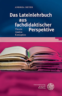 E-Book (pdf) Das Lateinlehrbuch aus fachdidaktischer Perspektive von Andrea Beyer