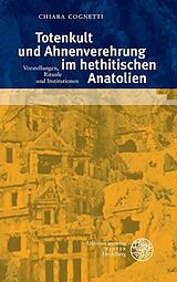 E-Book (pdf) Totenkult und Ahnenverehrung im hethitischen Anatolien von Chiara Cognetti