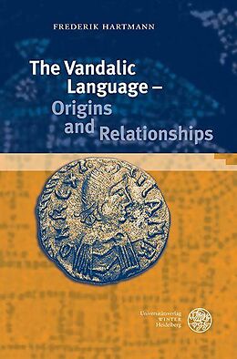 E-Book (pdf) The Vandalic Language - Origins and Relationships von Frederik Hartmann