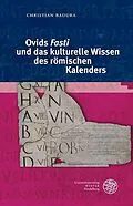 E-Book (pdf) Ovids ,Fasti' und das kulturelle Wissen des römischen Kalenders von Christian Badura