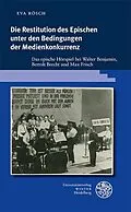 E-Book (pdf) Die Restitution des Epischen unter den Bedingungen der Medienkonkurrenz von Eva Rösch