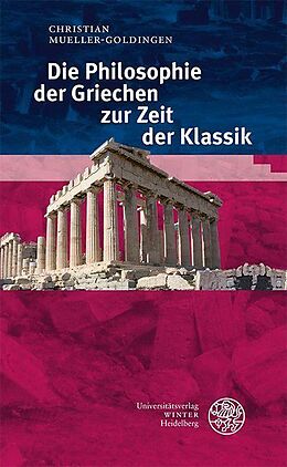 E-Book (pdf) Die Philosophie der Griechen zur Zeit der Klassik von Christian Mueller-Goldingen