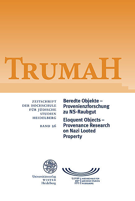 Trumah / Beredte Objekte  Provenienzforschung zu NS-Raubgut / Eloquent Objects  Provenance Research on Nazi Looted Property