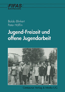 Kartonierter Einband Jugend - Freizeit und offene Jugendarbeit von Peter Höfflin, Sybille Hercher, Baldo Blinkert