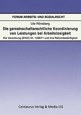 Kartonierter Einband Die gemeinschaftsrechtliche Koordinierung von Leistungen bei Arbeitslosigkeit von Ute Rönsberg