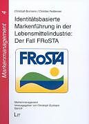 Identitätsbasierte Markenführung in der Lebensmittelindustrie: Der Fall FRoSTA