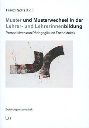 Muster und Musterwechsel in der Lehrer- und Lehrerinnenbildung