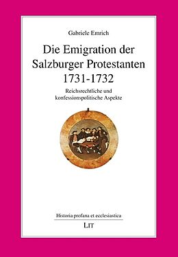 Kartonierter Einband Die Emigration der Salzburger Protestanten 1731-1732 von Gabriele Emrich