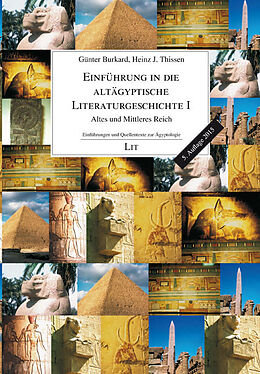 Kartonierter Einband Einführung in die altägyptische Literaturgeschichte 1 von Günter Burkard, Heinz J. Thissen