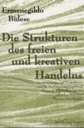 Die Strukturen des freien und kreativen Handelns
