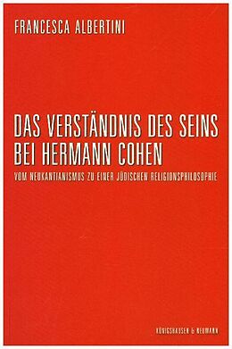 Kartonierter Einband Das Verständnis des Seins bei Hermann Cohen von Francesca Albertini