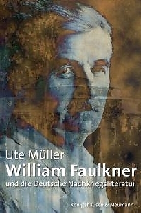 William Faulkner und die Deutsche Nachkriegsliteratur