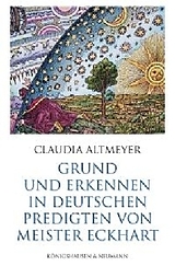Kartonierter Einband Grund und Erkennen in deutschen Predigten von Meister Eckhart von Claudia Simone Dorchain