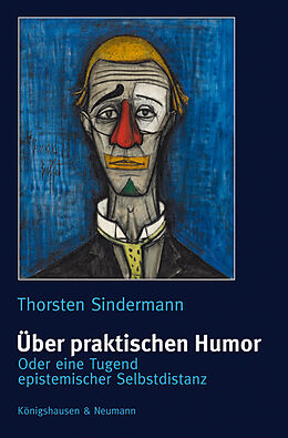Kartonierter Einband Über praktischen Humor von Thorsten Sindermann
