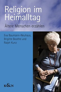 Kartonierter Einband Religion im Heimalltag von Eva Baumann-Neuhaus, Brigitte Boothe, Ralph Kunz