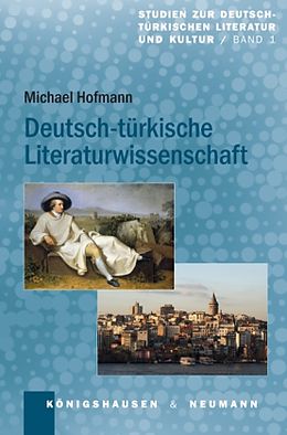 Kartonierter Einband Deutsch-türkische Literaturwissenschaft von Michael Hofmann