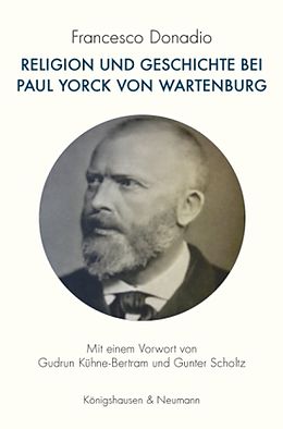 Kartonierter Einband Religion und Geschichte bei Paul Yorck von Wartenburg von Francesco Donadio
