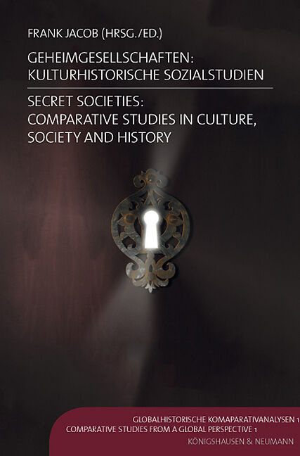 Geheimgesellschaften: Kulturhistorische Sozialstudien