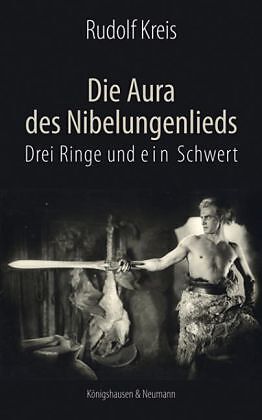Die Aura des Niebelungenlieds ,Drei Ringe und ein Schwert'