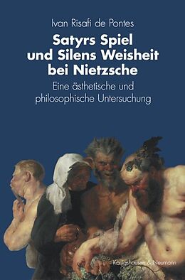 Kartonierter Einband Satyrs Spiel und Silens Weisheit bei Nietzsche von Ivan Risafi de Pontes