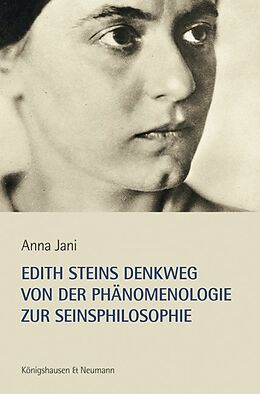 Kartonierter Einband Edith Steins Denkweg von der Phänomenologie zur Seinsphilosophie von Anna Jani