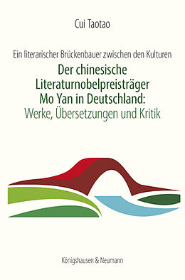 Kartonierter Einband Der chinesische Literaturnobelpreisträger Mo Yan in Deutschland: Werke, Übersetzungen und Kritik von Taotao Cui
