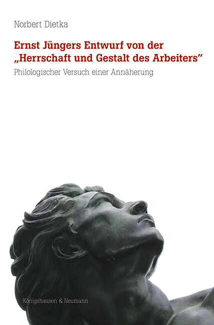 Ernst Jüngers Entwurf von der Herrschaft und Gestalt des Arbeiters