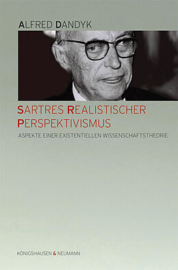 Kartonierter Einband Sartres Realistischer Perspektivismus von Alfred Dandyk