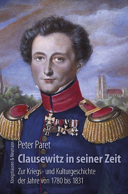 Clausewitz in seiner Zeit