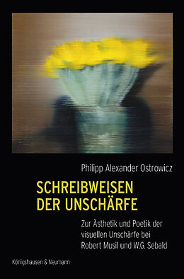 Kartonierter Einband Schreibweisen der Unschärfe von Philipp Alexander Ostrowicz
