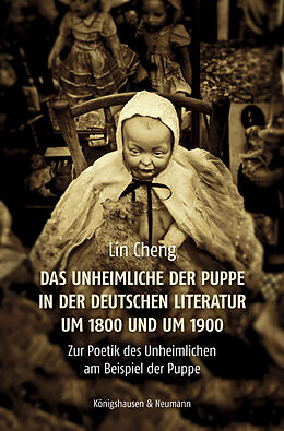 Kartonierter Einband Das Unheimliche der Puppe in der deutschen Literatur um 1800 und um 1900 von Lin Cheng